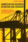 American Big Business in Britain and Germany : A Comparative History of Two "Special Relationships" in the 20th Century - Book