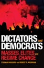 Dictators and Democrats : Masses, Elites, and Regime Change - Book