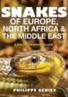 Snakes of Europe, North Africa and the Middle East : A Photographic Guide - Book