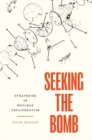 Seeking the Bomb : Strategies of Nuclear Proliferation - Book