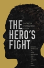 The Hero's Fight : African Americans in West Baltimore and the Shadow of the State - Book
