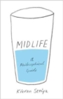 Midlife : A Philosophical Guide - Book