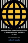 Perception and Misperception in International Politics : New Edition - Book