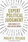 Expert Political Judgment : How Good Is It? How Can We Know? - New Edition - Book