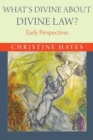 What's Divine about Divine Law? : Early Perspectives - Book