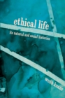 Ethical Life : Its Natural and Social Histories - Book