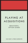 Playing at Acquisitions : Behavioral Option Games - Book