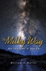 The Milky Way : An Insider's Guide - Book