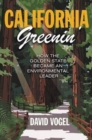 California Greenin' : How the Golden State Became an Environmental Leader - Book