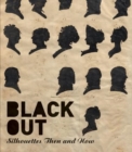 Black Out : Silhouettes Then and Now - Book