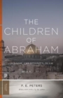 The Children of Abraham : Judaism, Christianity, Islam - Book