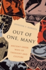 Out of One, Many : Ancient Greek Ways of Thought and Culture - Book