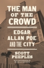 The Man of the Crowd : Edgar Allan Poe and the City - Book