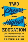 Two Cheers for Higher Education : Why American Universities Are Stronger Than Ever-and How to Meet the Challenges They Face - Book