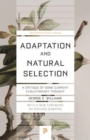 Adaptation and Natural Selection : A Critique of Some Current Evolutionary Thought - Book