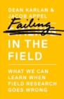 Failing in the Field : What We Can Learn When Field Research Goes Wrong - Book