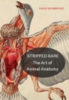 Stripped Bare : The Art of Animal Anatomy - eBook