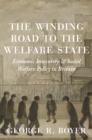 The Winding Road to the Welfare State : Economic Insecurity and Social Welfare Policy in Britain - eBook