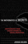 The Mathematics of Secrets : Cryptography from Caesar Ciphers to Digital Encryption - eBook