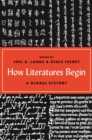 How Literatures Begin : A Global History - Book