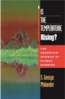 Is the Temperature Rising? : The Uncertain Science of Global Warming - eBook