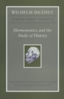 Wilhelm Dilthey: Selected Works, Volume IV : Hermeneutics and the Study of History - eBook