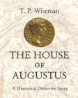 The House of Augustus : A Historical Detective Story - eBook