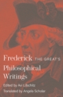 Frederick the Great's Philosophical Writings - eBook