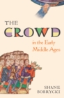 The Crowd in the Early Middle Ages - Book