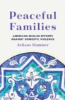 Peaceful Families : American Muslim Efforts against Domestic Violence - Book