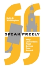 Speak Freely : Why Universities Must Defend Free Speech - Book
