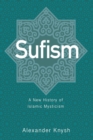 Sufism : A New History of Islamic Mysticism - Book