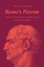 Rome's Patron : The Lives and Afterlives of Maecenas - Book