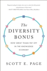 The Diversity Bonus : How Great Teams Pay Off in the Knowledge Economy - eBook