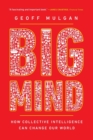 Big Mind : How Collective Intelligence Can Change Our World - Book