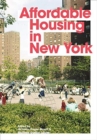 Affordable Housing in New York : The People, Places, and Policies That Transformed a City - Book