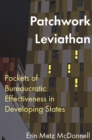 Patchwork Leviathan : Pockets of Bureaucratic Effectiveness in Developing States - Book