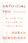 Artificial You : AI and the Future of Your Mind - eBook