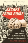 Escape from Rome : The Failure of Empire and the Road to Prosperity - eBook
