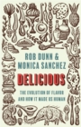 Delicious : The Evolution of Flavor and How It Made Us Human - Book
