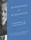 Einstein on Einstein : Autobiographical and Scientific Reflections - eBook