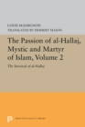 The Passion of Al-Hallaj, Mystic and Martyr of Islam, Volume 2 : The Survival of al-Hallaj - eBook