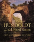 Alexander von Humboldt and the United States : Art, Nature, and Culture - Book