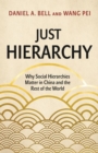 Just Hierarchy : Why Social Hierarchies Matter in China and the Rest of the World - Book
