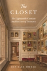 The Closet : The Eighteenth-Century Architecture of Intimacy - eBook