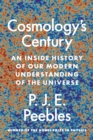 Cosmology's Century : An Inside History of Our Modern Understanding of the Universe - eBook