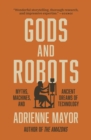 Gods and Robots : Myths, Machines, and Ancient Dreams of Technology - Book