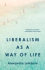 Liberalism as a Way of Life - Book