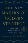 The New Makers of Modern Strategy : From the Ancient World to the Digital Age - Book