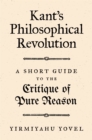 Kant's Philosophical Revolution : A Short Guide to the Critique of Pure Reason - Book